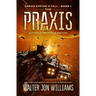 The PRAXIS: Dread Empire's Fall