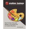 The Artist's Business and Marketing ToolBox: How to Start, Run and Market a Successful Arts or Creative Business