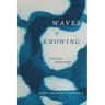 Waves of Knowing: A Seascape Epistemology