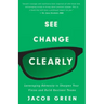 See Change Clearly: Leveraging Adversity to Sharpen Your Vision and Build Resilient Teams