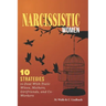 Narcissistic Women: 10 Strategies to Deal With Toxic Wives, Mothers, Girlfriends, and Co-Workers