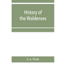 History of the Waldenses
