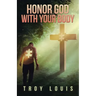 Honor God with Your Body