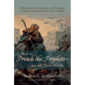 How to Preach the Prophets for All Their Worth: A Hermeneutical, Homiletical, and Theological Guide to Unleash the Power of the Prophets