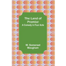 The Land of Promise: A Comedy in Four Acts