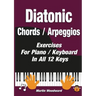 Diatonic Chords / Arpeggios: Exercises For Piano / Keyboard In All 12 Keys