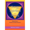 Sexy, Spirited and Strong: Becoming a Positive Energy Woman