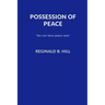 Possession of Peace: You Can Have Peace Now and Keep It!