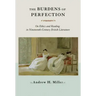 The Burdens of Perfection: On Ethics and Reading in Nineteenth-Century British Literature