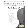 Tchaikovsky for Cello: 10 Easy Themes for Cello Beginner Book