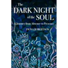 The Dark Night of the Soul: A Journey from Absence to Presence