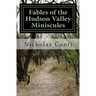 Fables of the Hudson Valley Miniscules: The Gnomes, Wizard's Stone, Indian Caves & War