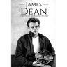 James Dean: A Life From Beginning to End