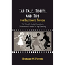Tap Talk, Tidbits, and Tips for Dilettante Tappers: The World's Only Completely Nonessential Guide to Tap Dancing