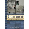 Discernment: The Art of Choosing Well