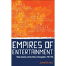Empires of Entertainment: Media Industries and the Politics of Deregulation, 1980-1996