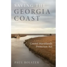 Saving the Georgia Coast: A Political History of the Coastal Marshlands Protection ACT