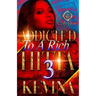 Addicted To A Rich Hitta 3: The Finale