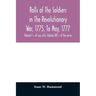 Rolls of the soldiers in the revolutionary war, 1775, to May, 1777: with an appendix embracing diaries of Lieut. Jonathan Burton. Volume I - of war ro
