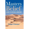 Masters of Belief: A Guide to Spiritual Liberation
