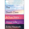The Death Class: A True Story about Life