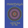 Mandala Coloring Book for Kids: : Big Mandalas to Color for Relaxation And Stress: