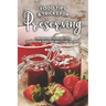 Tips and Tricks for Preserving Food: Preserving Food Recipes Handbook That You Will Find Helpful