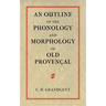 An Outline of the Phonology and Morphology of Old Provencal