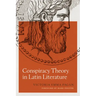 Conspiracy Theory in Latin Literature