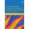 Exploring Diversity Through Multimodality, Narrative, and Dialogue: A Framework for Teacher Reflection
