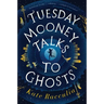 Tuesday Mooney Talks to Ghosts