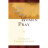What Happens When Women Pray