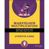 Marvelous Multiplication: Games and Activities That Make Math Easy and Fun
