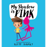My Shadow Is Pink