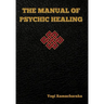 The Manual of Psychic Healing