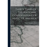 Thirty Years Of The National Conservatory Of Music Of America