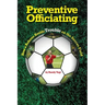 Preventive Officiating: How a Referee Avoids Trouble on the Soccer Field