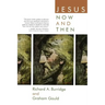 Jesus Now and Then