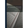 A German Primer: Introductory to German Series