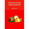 Foods That Unclog Arteries Naturally