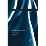 Global Indigenous Politics: A Subtle Revolution