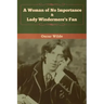 A Woman of No Importance & Lady Windermere's Fan