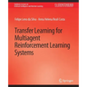 Transfer Learning for Multiagent Reinforcement Learning Systems