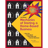 Mechanics of Starting A Home Based Business - 2nd edition