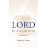 Fill My Cup, LORD: The Christian Spiritual Life