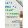 Stop Dieting Start Thinning: 9 Golden Rules to Weight-Loss for People Who Love to Eat