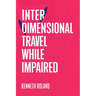 Interdimensional Travel While Impaired