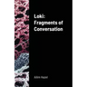 Loki: Fragments of Conversation