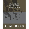 Funeral Planning Workbook: A Practical Guide for Creating a Special and Memorable Celebration to Honor Your Unique Life