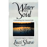 Water my Soul: Cultivating the Interior Life